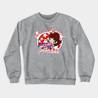 Butt Kicking Princess Crewneck Sweatshirt